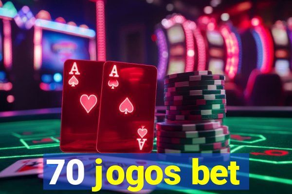 70 jogos bet